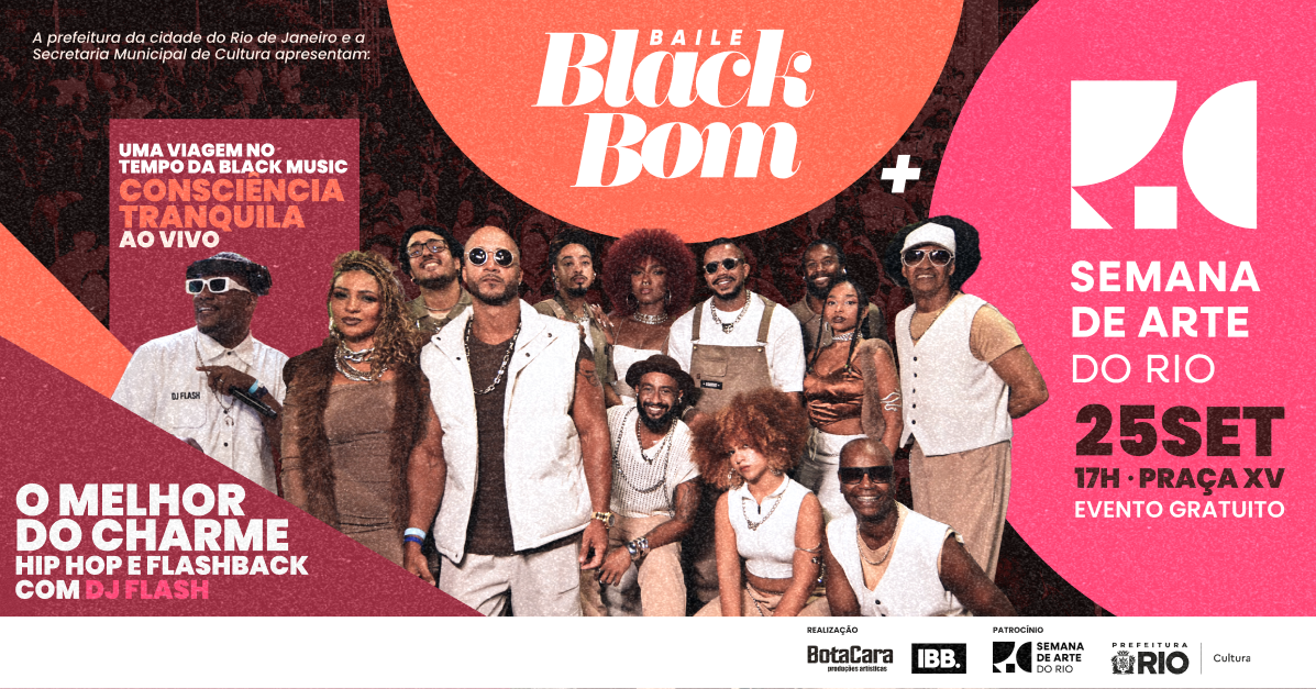 Baile Black Bom 25/09 as 17h l Palco Praça XV l Semana de Arte do Rio