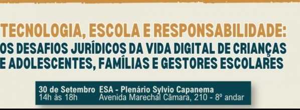 Imagem do evento TECNOLOGIA, ESCOLA E RESPONSABILIDADE: os desafios jurídicos da vida digital de crianças e adolescen