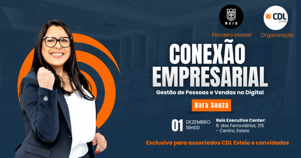 Imagem do evento CONEXÃO EMPRESARIAL CDL ESTEIO -  Gestão de Pessoas e Vendas no Digital com Nara Souza