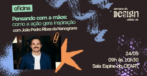 Imagem do evento Pensando com a Mãos: Como a Ação Gera Inspiração, com João Pedro Ribas da Nanograno