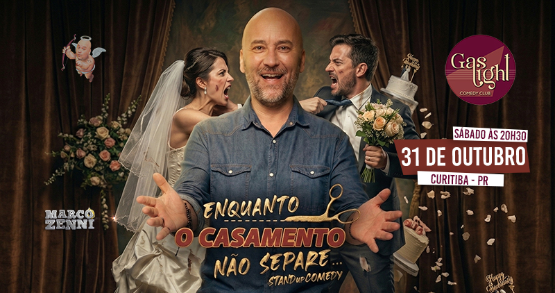 ENQUANTO O CASAMENTO NÃO SEPARE com MARCO ZENNI / STAND UP COMEDY em CURITIBA
