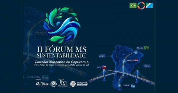 Imagem do evento II Fórum MS Sustentabilidade - Corredor Bioceânico de Capricórnio