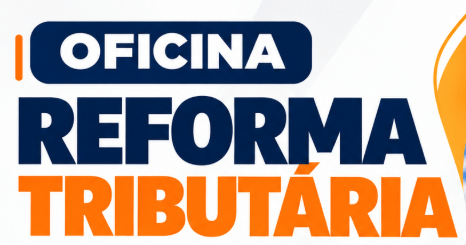 Imagem do evento REFORMA TRIBUTÁRIA