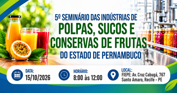 Imagem do evento 5º  SEMINÁRIO DAS INDÚSTRIAS DE POLPAS, SUCOS E CONSERVAS DE FRUTAS DO ESTADO DE PERNAMBUCO