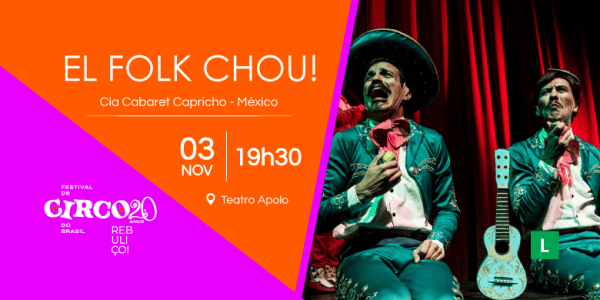 Imagem do evento FCB 2026 | EL FOLK CHOU · Cia Cabaret Capricho · MX