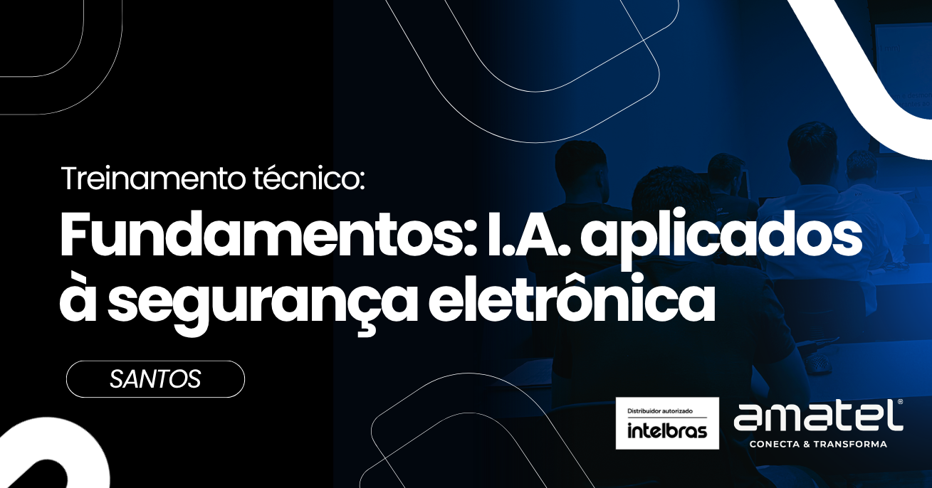 Treinamento técnico: Fundamentos: I.A. aplicados à segurança eletrônica