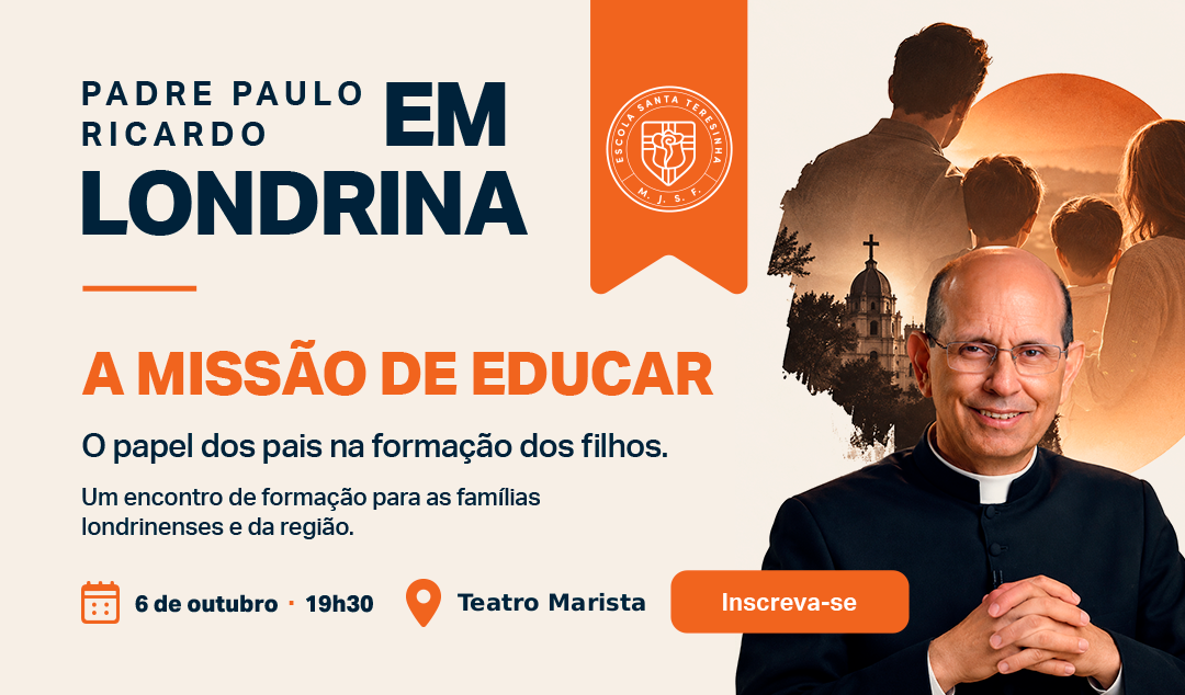 Pe. Paulo Ricardo e a missão de educar - Escola Santa Teresinha M. J. S. F.