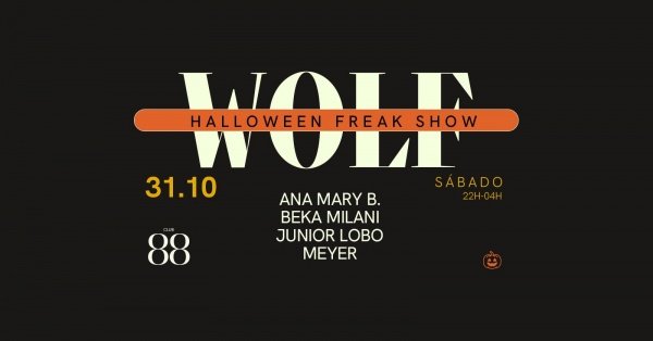 Imagem do evento 31/10 :: SÁBADO :: WOLF HALLOWEEN FREAK SHOW apresenta ANA MARY B.