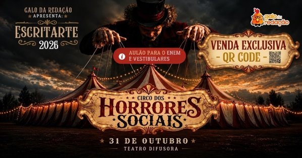Imagem do evento [VENDA EXCLUSIVA - QR CODE] AULÃO ESCRITARTE 2026: O CIRCO DOS HORRORES SOCIAIS