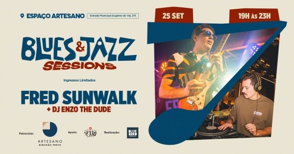 Imagem do evento BLUES & JAZZ Sessions vol.6 - FRED SUNWALK + Dj Enzo The Dude