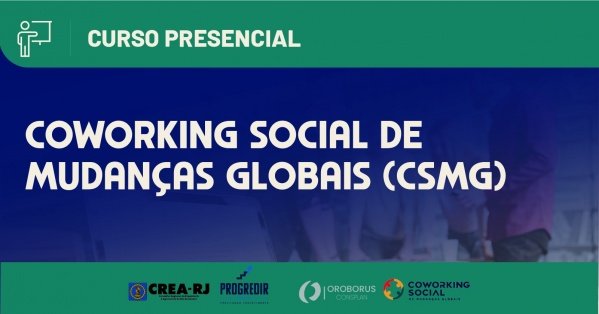 Imagem do evento Curso: Coworking Social de Mudanças Globais (CSMG)