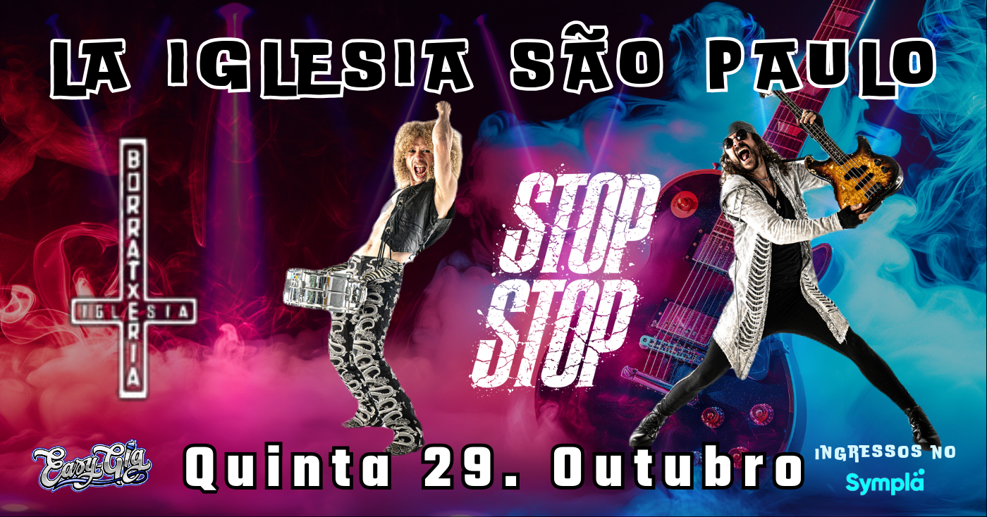 STOP STOP - Party-Rock da Inglaterra - La Iglesia, São Paulo