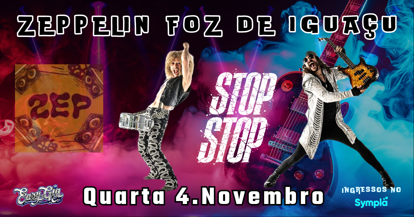 STOP STOP - Party-Rock da Inglaterra - Zeppelin Old Bar, Foz de Iguaçu