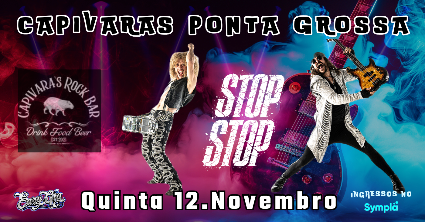 STOP STOP - Party-Rock da Inglaterra - Capivara's, Ponta Grossa