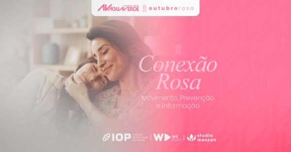 Imagem do evento Conexão Rosa - Movimento, Prevenção e Informação | Shopping AguaVerde