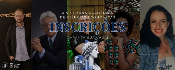 Imagem do evento XIV SEMANA ACADÊMICA DE CIÊNCIAS ECONÔMICAS  UFSM