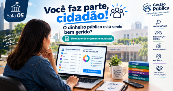 Imagem do evento Sala 05 - Você faz parte, cidadão! (Gestão Pública)