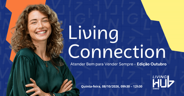 Imagem do evento Living Connection | Atender Bem para Vender Sempre - Edição Outubro