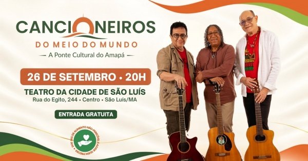 Imagem do evento Cancioneiros do Meio do Mundo -  A Ponte Cultural do Amapá | São Luís