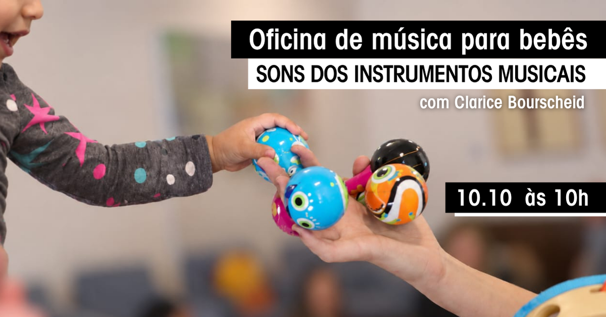 Oficina de música para bebês: sons dos instrumentos musicais, com Clarice Bourscheid