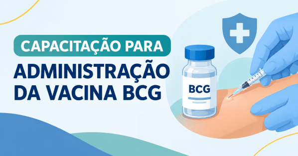 Imagem do evento TURMA 2 - CAPACITAÇÃO PARA ADMINISTRAÇÃO DA VACINA BCG