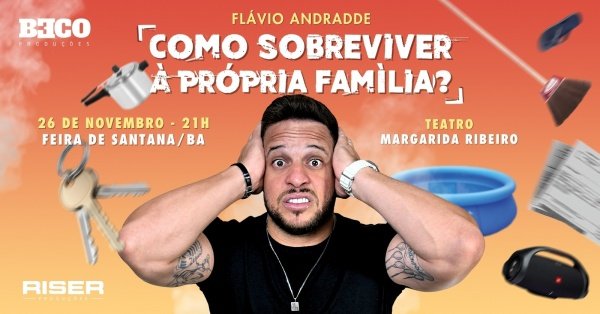 Imagem do evento Flavio Andradde em Feira de Santana/BA | Como Sobreviver À Própria Família?