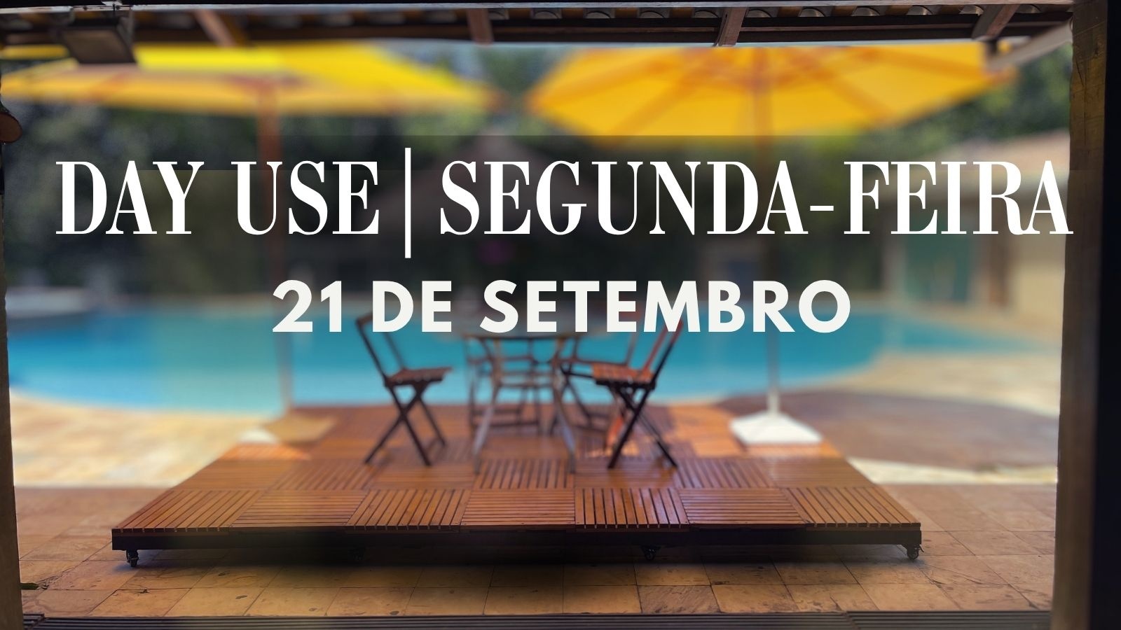 Day Use Segunda-feira 21 de Setembro de 2026