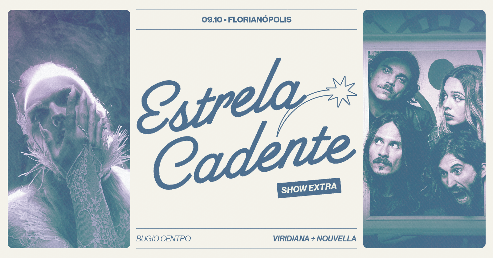 VIRIDIANA + Nouvella em Floripa ~ Estrela Cadente Tour
