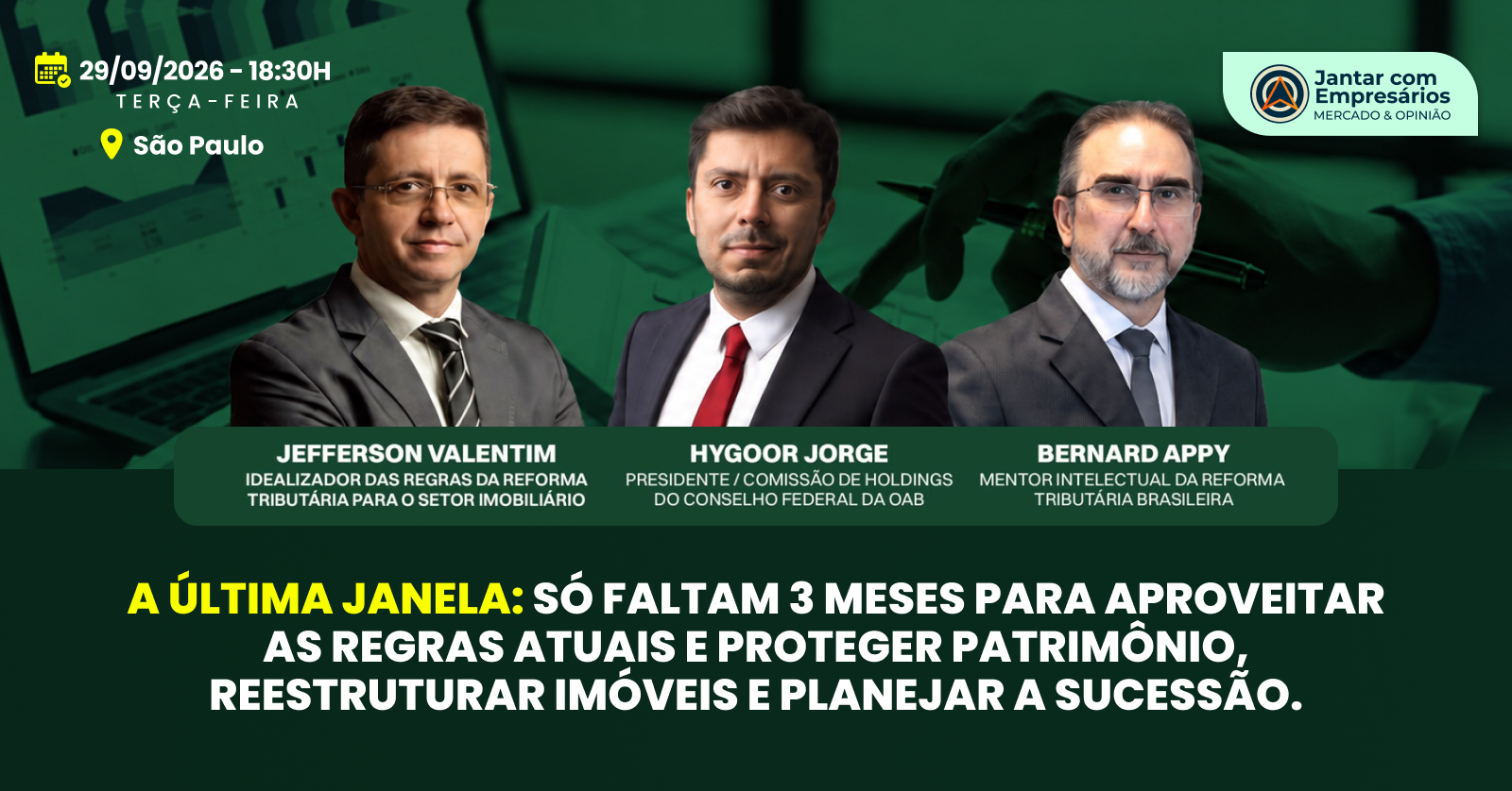 Jantar com empresários: REFORMA TRIBUTÁRIA, HOLDINGS, PATRIMÔNIO E IMÓVEIS: