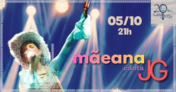 Imagem do evento MAEANA CANTA JG -  05.10.26 (segunda)