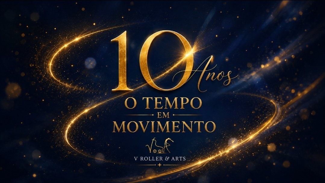 21H - Público Geral/ O TEMPO EM MOVIMENTO - 10 ANOS DE V ROLLER & ARTS