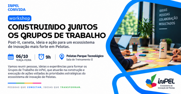 Imagem do evento Workshop | Construindo juntos os Grupos de Trabalho do inPel