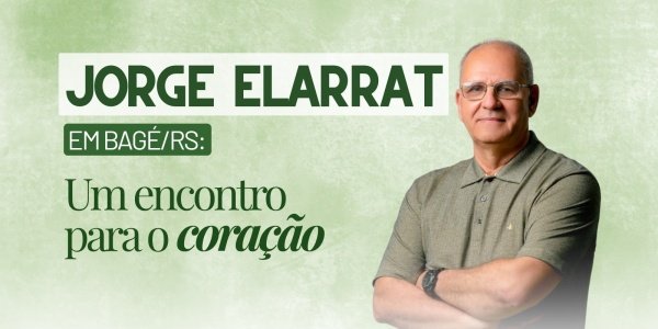 Imagem do evento JORGE ELARRAT EM BAGÉ/RS: UM ENCONTRO PARA O CORAÇÃO