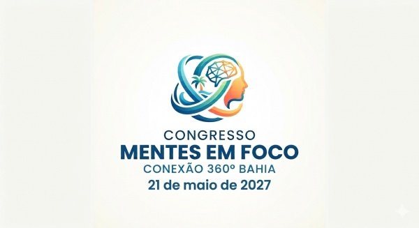 Imagem do evento 1º CONGRESSO MENTES EM FOCO - Conexão 360°  BAHIA