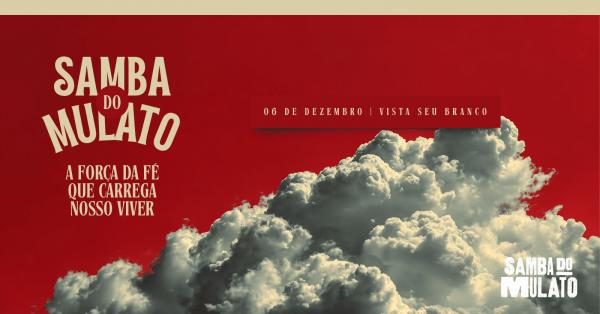 Imagem do evento SAMBA DO MULATO | A FORÇA DA FÉ QUE CARREGA NOSSO VIVER | VISTA SEU BRANCO