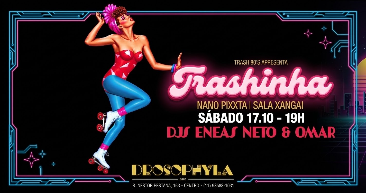 Trashinha no Drosophyla - Segunda Edição - 17/10