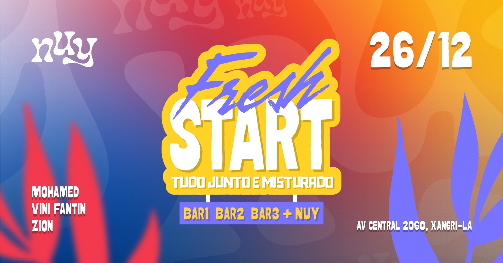 NUY | FRESH START | BAR1 BAR2 e BAR3 + NUY | 26/12 - SÁBADO