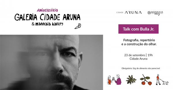 Imagem do evento Talk sobre fotografia com Bulla Jr. | 2 anos de Galeria Cidade Aruna e Mannaia Bakery