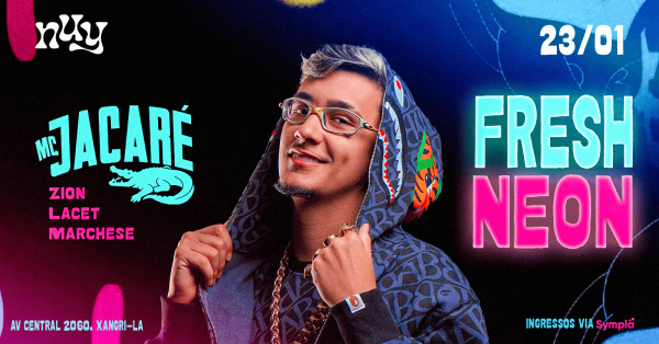 Imagem do evento NUY |FRESH NEON com MC JACARÉ | 23/01 - SÁBADO