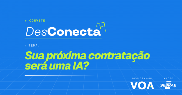 Imagem do evento DesConecta - Sua próxima contratação será uma IA?