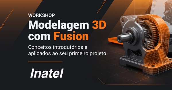 Imagem do evento Workshop: Modelagem 3D com Fusion | Inatel