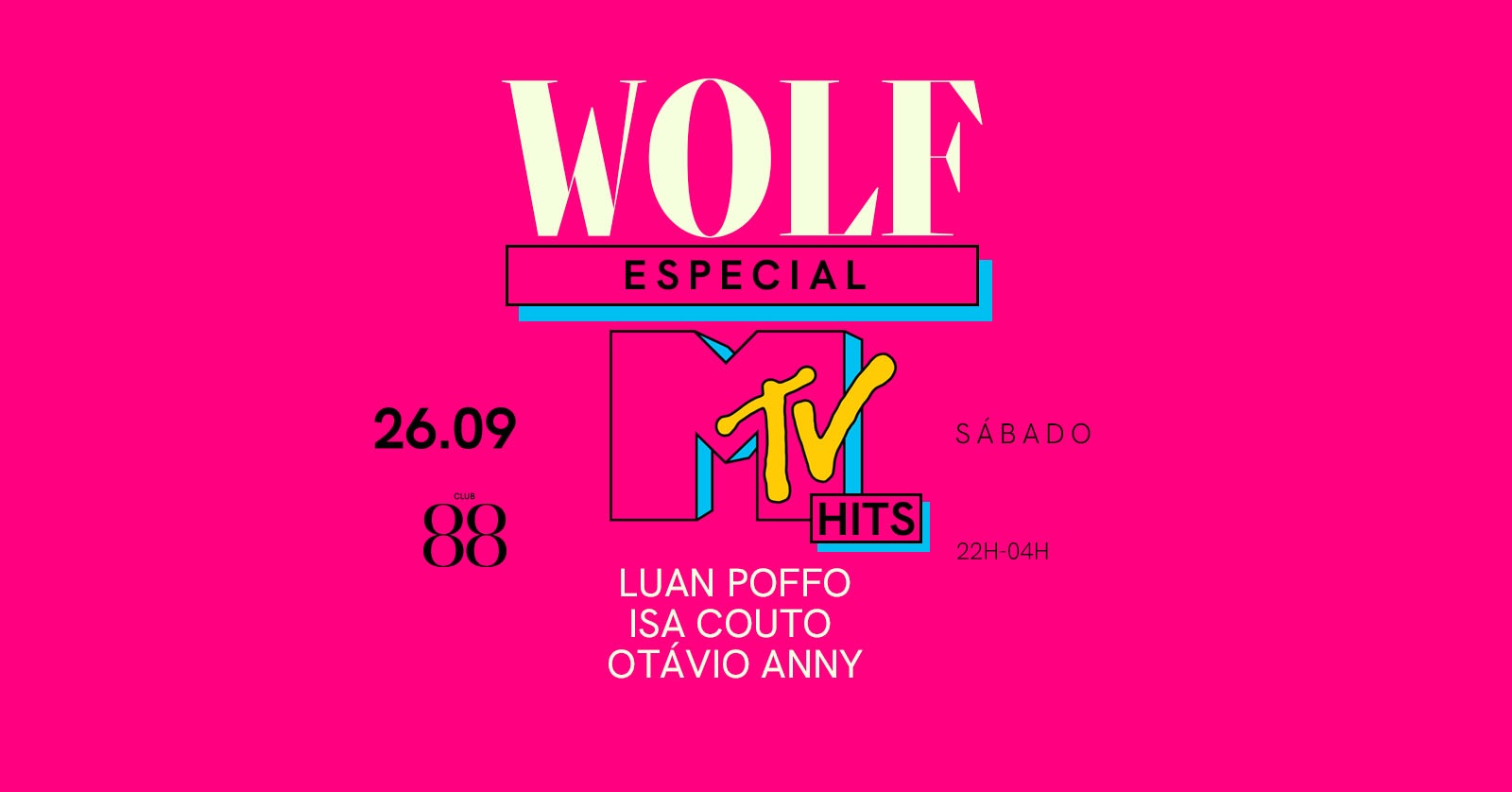26/9 :: SÁB :: WOLF ESPECIAL MTV HITS com LUAN POFFO, ISA COUTO e OTÁVIO ANNY