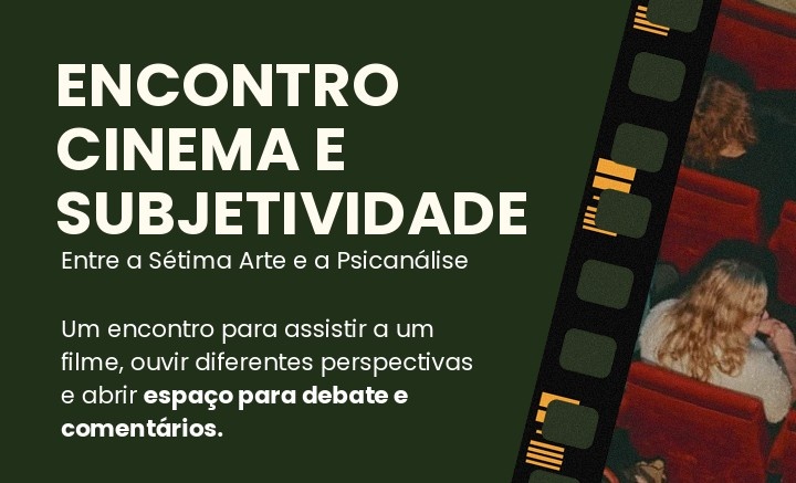 ENCONTRO CINEMA E SUBJETIVIDADE: Entre a Sétima Arte e a Psicanálise: Filme "Meu nome é Agneta" 2026