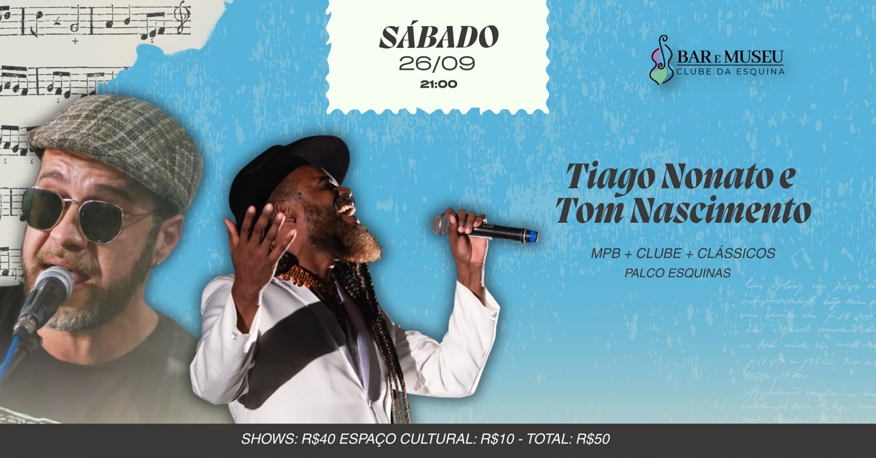 SHOW DE TIAGO NONATO E TOM NASCIMENTO - CLUBE DA ESQUINA