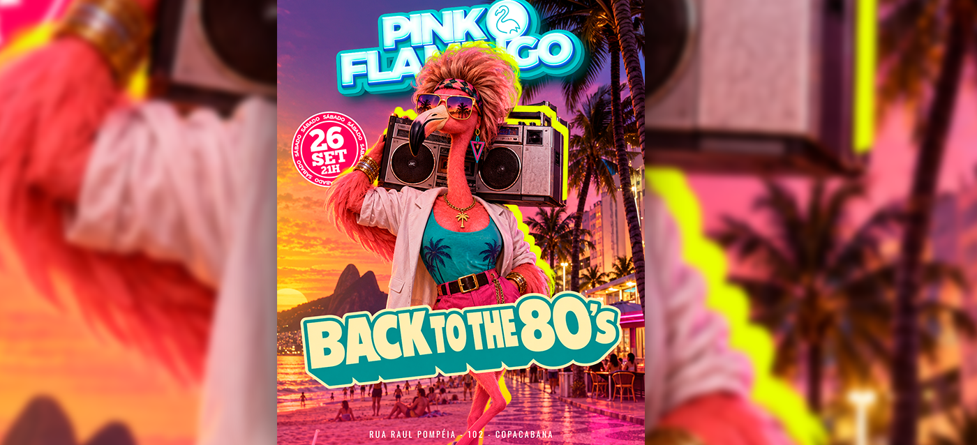 Pink Flamingo | Back to The 80's |Sábado 26 de Setembro 21h