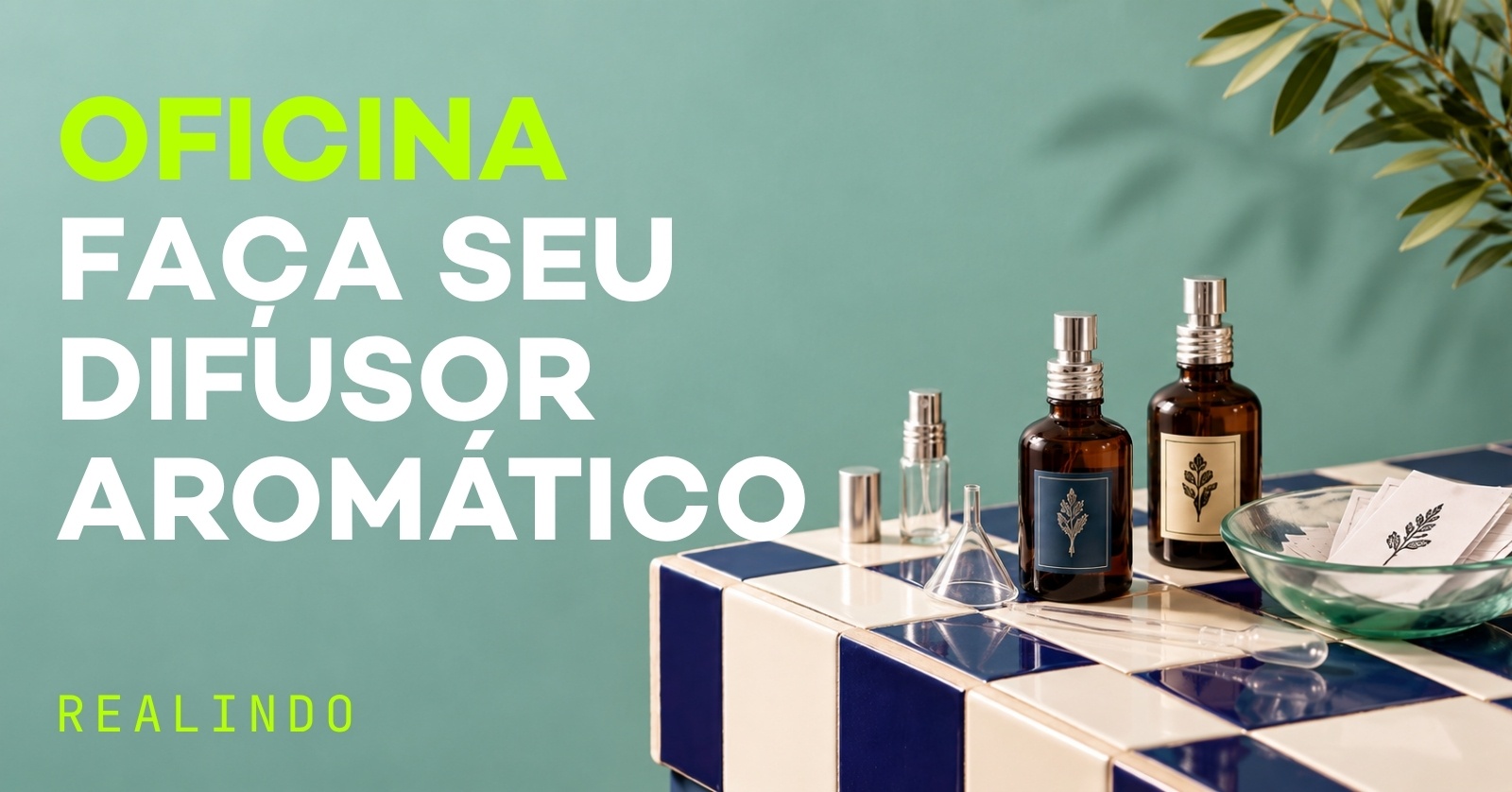 Oficina Faça seu Difusor Aromático