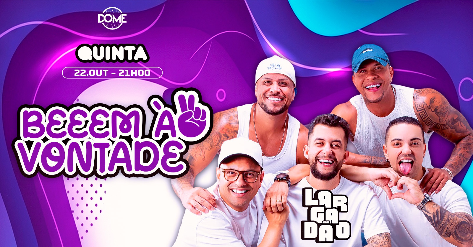 BEEEM À VONTADE COM LARGADÃO | QUINTA | 22/10 | 21HRS