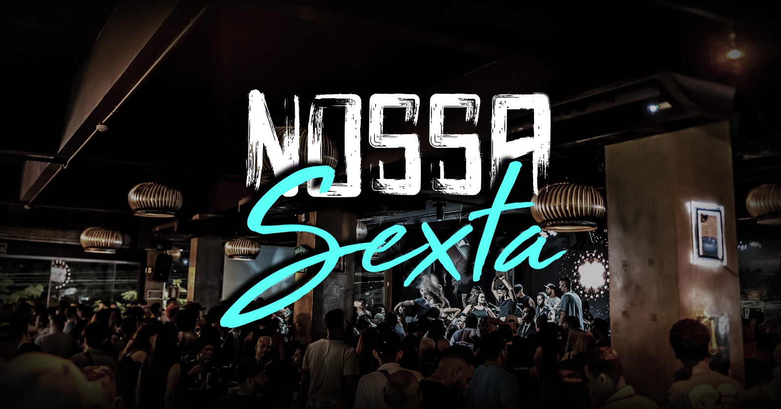 NOSSA SEXTA | SEXTA | 23/10 | 21 HRS