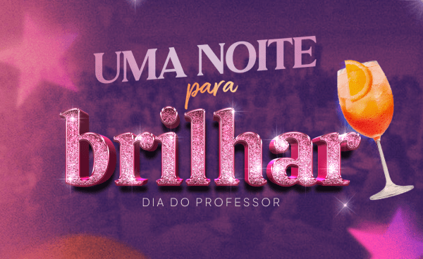 Imagem do evento Uma noite pra brilhar: dia do professor!