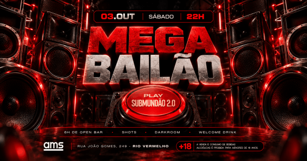 Imagem do evento MEGA BAILÃO 03/10 - SUBMUNDÃO 2.0 (AMS, RIO VERMELHO)